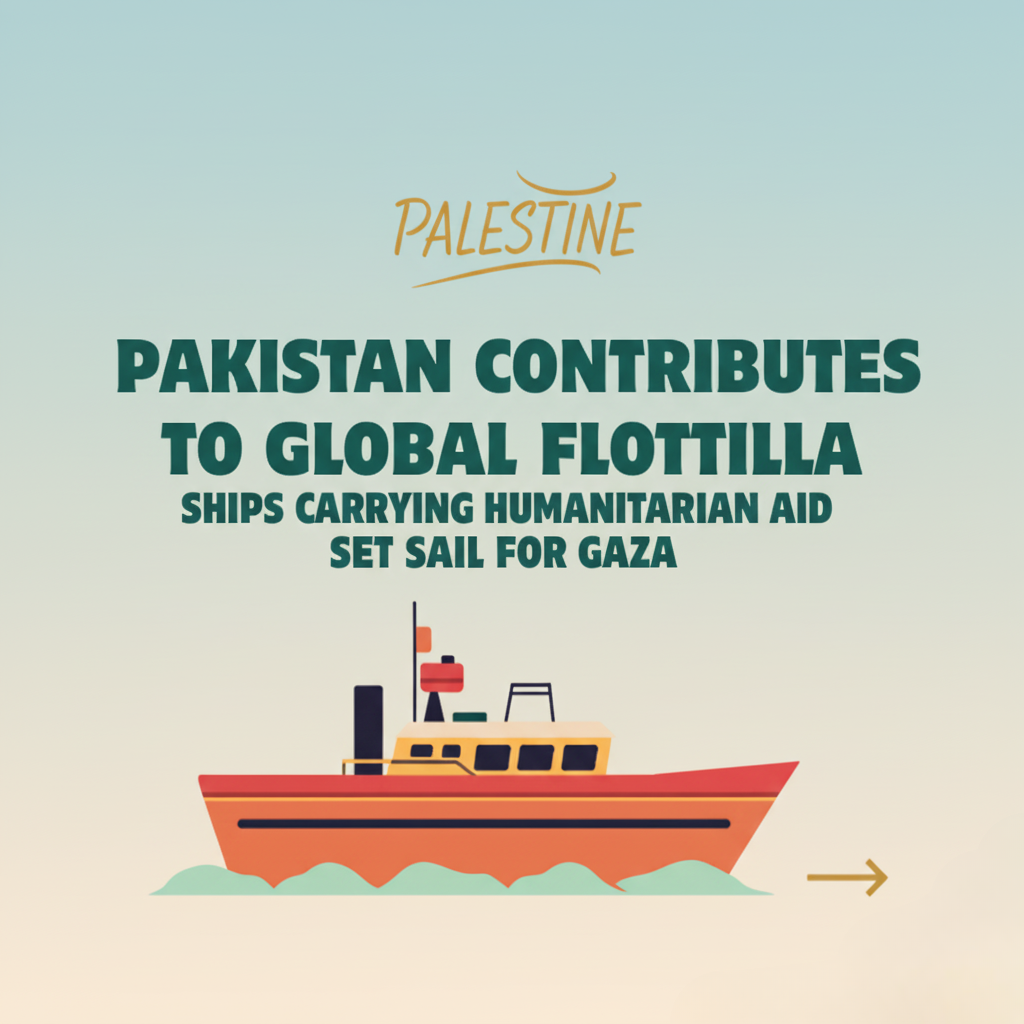Pakistan Joins the Global Sumud Flotilla for Gaza